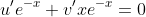 [tex]u'e^{-x}+v'xe^{-x}=0[/tex]