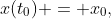 [tex]x(t_0) = x_0,[/tex]