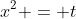 [tex]x^2 = t[/tex]